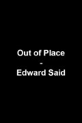 Out of Place- Edward Said