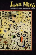 Joan Miró: Constellations - The Color of Poetry