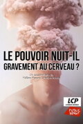 Le pouvoir nuit-il gravement au cerveau ?