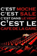 C'est moche c'est sale, c'est dans le vent, c'est le Café de la gare