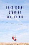 On reviendra quand ça nous chante