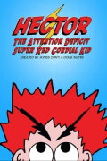 Hector the Attention Deficit Super Red Cordial Kid