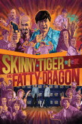 Skinny Tiger, Fatty Dragon