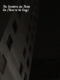 In the Shadow of the Night or (How To Be Gay)