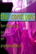 The Cardigans - berättelsen om en popbandssuccé