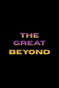 The Great Beyond