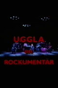 Uggla: en rockumentär