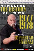 Timeline: The History of WWE – 1977-1978 – As Told By Superstar Graham