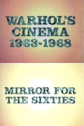 Warhol's Cinema 1963-1968: Mirror for the Sixties