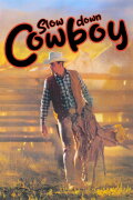 Slow Down Cowboy