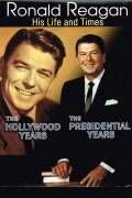 Ronald Reagan: The Hollywood Years, the Presidential Years