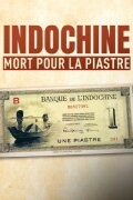 Indochine, mort pour la piastre