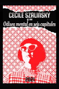 Cecile Szalinsky y su odisea mental en seis capítulos