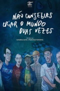 Não Consegues Criar O Mundo Duas Vezes