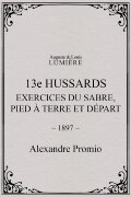13e hussards : exercices du sabre, pied à terre et départ