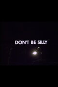 Don't Be Silly