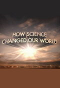 How Science Changed Our World