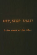 Hey, Stop That