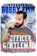 An Officer & A Gentleman: Bobby Fish