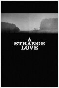 A Strange Love