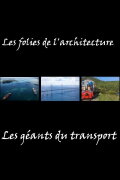 Les folies de l'architecture - Les géants du transport