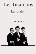 Les Inconnus - La Totale ! (Vol. 2)