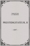 Prestidigitateur, II