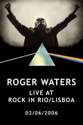Roger Waters: Live at Rock in Rio Lisboa, 2006
