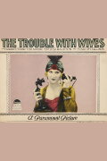 The Trouble With Wives