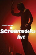 Primal Scream: Screamadelica Live