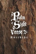 A Psalm of Sight - Verse 2: Ruckkehr