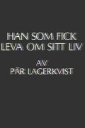 Han som fick leva om sitt liv