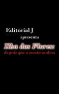 Ilha das Flores: Depois Que A Sessão Acabou
