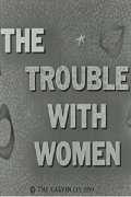 The Trouble with Women