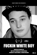 Fuckin White Boy