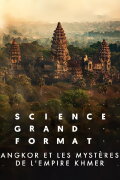 Angkor et Les Mystères de L'Empire Khmer