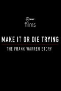 Make It or Die Trying: The Frank Warren Story