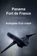 Panama - Fort de France : Autopsie d'un crash