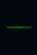 The Internet Kills