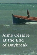 Aimé Césaire at the End of Daybreak