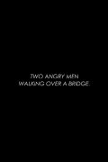 Two Angry Men Walking Over a Bridge
