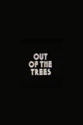 Out of the Trees