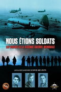 Nous étions soldats - Les oubliés de la Seconde Guerre mondiale
