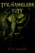 H.P. Lovecraft's The Nameless City
