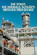 Die Stadt die niemals schläft – Hinter den Toren der BASF