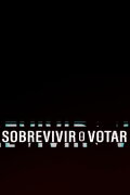 Sobrevivir o Votar