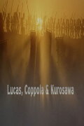 Lucas, Coppola & Kurosawa