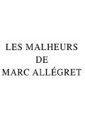 Les Malheurs de Marc Allégret