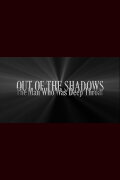 Out of the Shadows: The Man Who Was Deep Throat