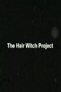 The Hair Witch Project